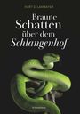 Kurt E. Lakmayer: Braune Schatten über dem Schlangenhof, Buch
