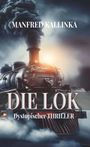 Manfred Kallinka: Die Lok, Buch