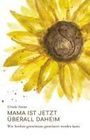 Ursula Sonne: Mama ist jetzt überall daheim, Buch