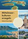 Helmut Franz Kapl: Mittelmeerkulturen ersegeln, Buch