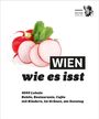 "Wien wie es isst: 4000 Lokale, Beisln, Restaurants, Cafés mit Kindern, im Grünen, am Sonntag." Logo eines Schmetterlings. Radieschen.