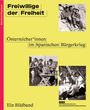 "Freiwillige der Freiheit. Österreicher*innen im Spanischen Bürgerkrieg. Ein Bildband." Fotos von Soldaten und Pflegepersonal.