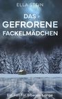 Ella Stein: Das gefrorene Fackelmädchen, Buch