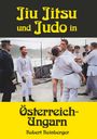 Robert Reinberger: Jiu Jitsu und Judo in Österreich-Ungarn, Buch