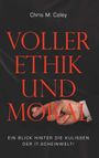 Chris M. Coley: Voller Ethik und Moral, Buch