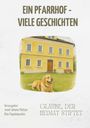 Josef Johann Pletzer: Ein Pfarrhof - viele Geschichten, Buch