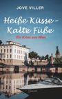 Jove Viller: Heiße Küsse - Kalte Füße, Buch