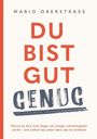 Mario Oberstrass: Du bist gut genug! Was dir wirklich zusteht, Buch