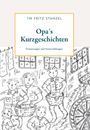 Fritz Stanzel: Opa´s Kurzgeschichten, Buch
