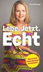 Nina Wiesinger: Lebe. Jetzt. Echt., Buch