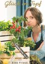 Elke Friedl: Glück im Topf, Buch