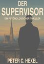 Peter Hexel: Der Supervisor, Buch