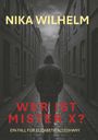 NIKA WILHELM, WER IST MISTER X?, EIN FALL FÜR ELIZABETH ALLEGHANY. Eine Person steht allein in einer dunklen Gasse.
