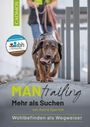 Astrid Sperlich: Mantrailing - Mehr als Suchen, Buch