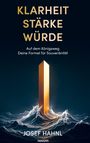 Josef Hahnl: Klarheit Stärke Würde, Buch