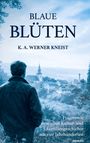 K. A. Werner Kneist: Blaue Blüten, Buch
