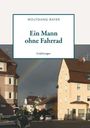 Wolfgang Bayer: Ein Mann ohne Fahrrad, Buch