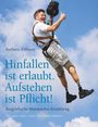 "Hinfallen ist erlaubt. Aufstehen ist Pflicht!" Ein Mann mit Prothesen lacht und zeigt Daumen hoch beim Gleitschirmfliegen.