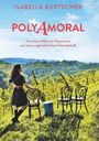 "Isabella Burtscher. Polyamoral. Von einer Affäre zu Polyamorie und einer ungewöhnlichen Freundschaft. Frau vor grüner Landschaft."