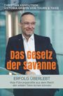 Mag. Christian Kandutsch MMSc: Das Gesetz der Savanne - Erfolg überlebt, Buch