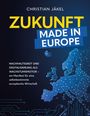 Text: "Christian Jäkel, ZUKUNFT MADE IN EUROPE, Nachhaltigkeit und Digitalisierung als Wachstumsmotor..." Hintergrund: Europas Karte.