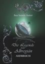 Titel: "Die Legende von Albreyján: Aufbruch" von Ina Samia Aster. Verzierungen und ein gläsernes Medaillon.