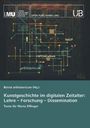 Beirat Arthistoricum: Kunstgeschichte im digitalen Zeitalter: Lehre - Forschung - Dissemination, Buch