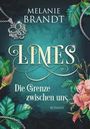 Text: "Melanie Brandt, Limes, Die Grenze zwischen uns, Roman." Schmuckstück, Blätter und Rosen schmücken den Hintergrund.