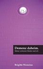 Brigitte Wenzina: Demenz daheim., Buch