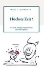 Franz J. Schweifer: Höchste Zeit?, Buch