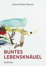 Anita Hollauf-Rauter: Buntes Lebensknäuel, Buch