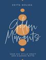 Text: "Edyta Wolska", "Golden Moments", "Über die stille Kraft der eigenen Mitte". Dunkelblauer Hintergrund mit goldenen Kreisen.
