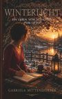 "Winterlicht: Ein Leben vom Schatten zum Licht" von Gabriela Mittendorfer. Eine Frau schreibt bei Sonnenuntergang im Schnee.