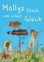 Das Cover zeigt den Titel "Mollys Stück vom wilden Glück". Ein Vogel und ein Maus stehen vor Blumen und Insekten.