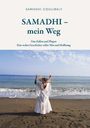 „SAMADHI – mein Weg. Vom Fallen und Fliegen. Eine wahre Geschichte voller Mut und Hoffnung.“ Frau in weißem Kleid am Meer.