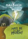 Text: "MALBUCH", "NASS BIS ZU DEN PFOTEN!". Dunkle Wolken, Blitz, Regen, drei Tiere in einer Höhle, grüne Landschaft.