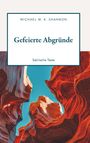 „Gefeierte Abgründe“, „Satirische Texte“, Michael W. K. Shannon. Illustration von rot-orangefarbenen Felsformationen.