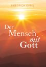 Friedrich Oppel: Der Mensch mit Gott, Buch
