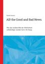 "Rudolf Schwarz. All! the Good and Bad News. Wie das mediale Bild der Wirklichkeit vollständiger werden kann. Ein Essay." Oben links rote Leiste, unten blaue geometrische Form.