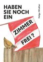 Text: "HABEN SIE NOCH EIN ZIMMER FREI?" Ein Huhn sitzt auf einem Zaun und schaut eine rot-weiß gestreifte Fahne an.