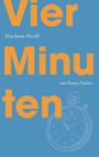Franz Vadász: Vier Minuten - Eine bunte Novelle, Buch