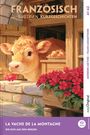 „FRANZÖSISCH mit lustigen Kurzgeschichten“ und „LA VACHE DE LA MONTAGNE - DIE KUH AUS DEN BERGEN“. Eine Illustration zeigt eine Kuh in einem Stall mit roten Blumen.