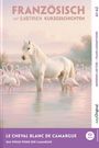"Französisch mit lustigen Kurzgeschichten", "Le Cheval Blanc de Camargue". Ein weißes Pferd steht im Wasser, umgeben von Flamingos.