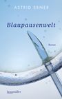 Astrid Ebner: Blaupausenwelt, Buch