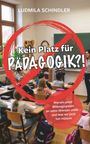Schindler Ludmila: Kein Platz Für Pädagogik?!, Buch