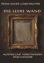 Frank Xavier Richter: Die leere Wand, Buch