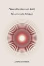 "Neues Denken von Gott für universelle Religion" über konzentrischen Kreisen, zentriert leuchtend, von Andreas Strebl.