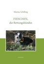 Ein Titelblatt mit dem Text: "Marina Schilling, FIENCHEN, die Rettungshündin". Ein Hund in einer Rettungshundeweste auf grünem Hintergrund.