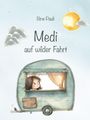 „Bine Pauli, Medi auf wilder Fahrt.“ Illustration: Kind im Wohnwagen, Sonne, Wolken.