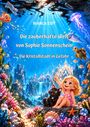 „Bianca Eidt, Die zauberhafte Welt von Sophie Sonnenschein, Die Kristallstadt in Gefahr.“ Illustration: Unterwasserwelt mit Kind und Tieren.